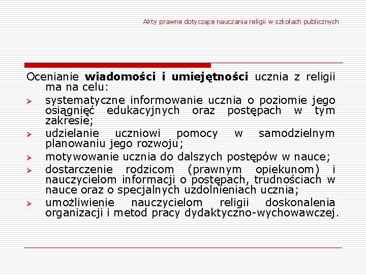 Akty prawne dotyczące nauczania religii w szkołach publicznych Ocenianie wiadomości i umiejętności ucznia z