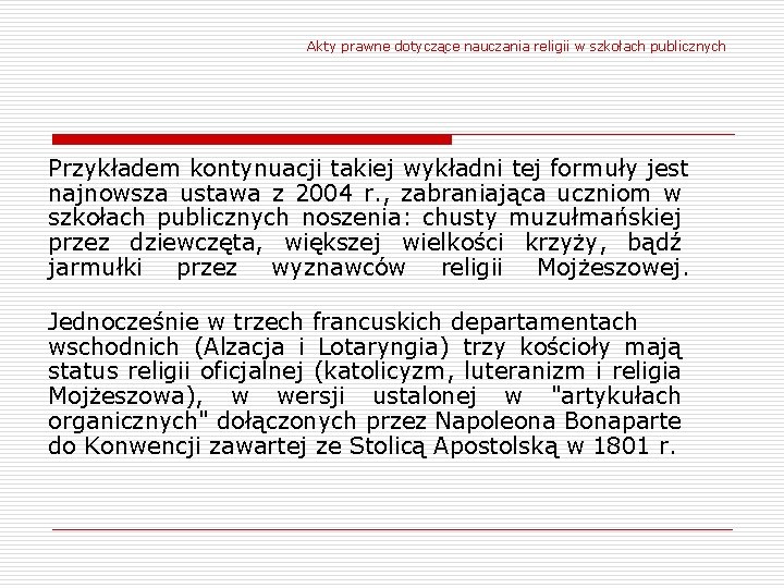 Akty prawne dotyczące nauczania religii w szkołach publicznych Przykładem kontynuacji takiej wykładni tej formuły