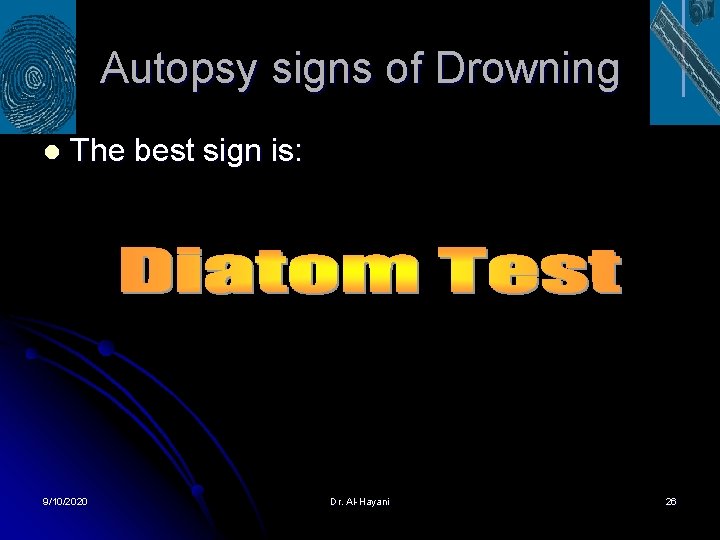 Autopsy signs of Drowning l The best sign is: 9/10/2020 Dr. Al-Hayani 26 