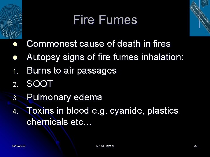 Fire Fumes l l 1. 2. 3. 4. 9/10/2020 Commonest cause of death in