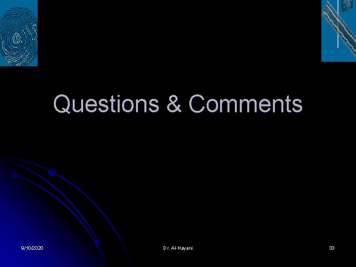 Questions & Comments 9/10/2020 Dr. Al-Hayani 33 