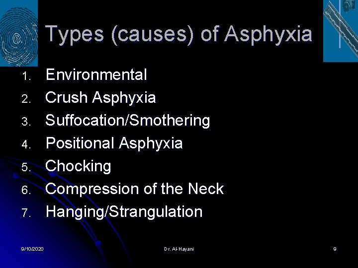 Types (causes) of Asphyxia 1. 2. 3. 4. 5. 6. 7. 9/10/2020 Environmental Crush