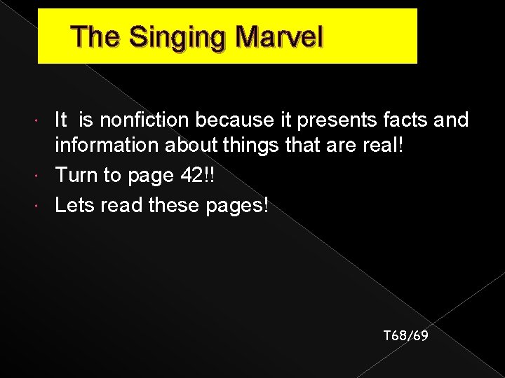 The Singing Marvel It is nonfiction because it presents facts and information about things