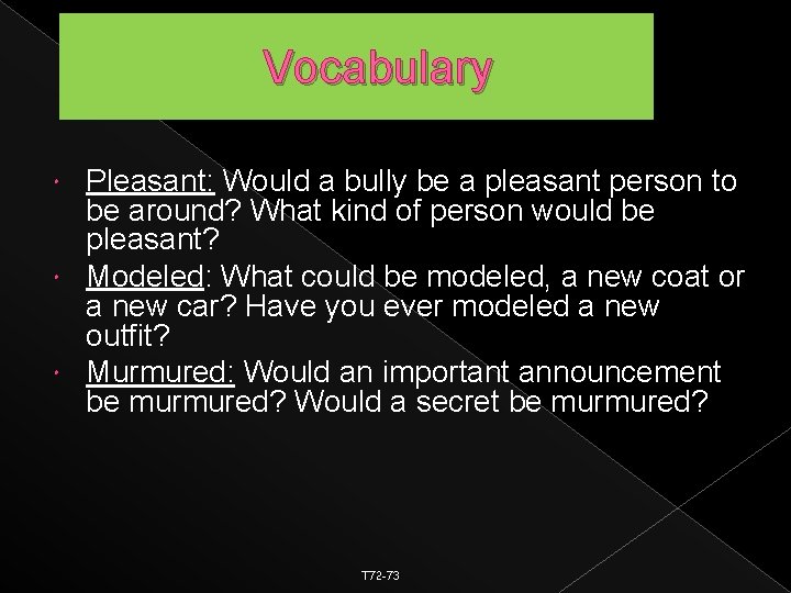 Vocabulary Pleasant: Would a bully be a pleasant person to be around? What kind