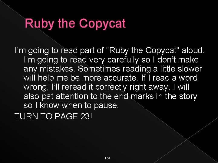 Ruby the Copycat I’m going to read part of “Ruby the Copycat” aloud. I’m