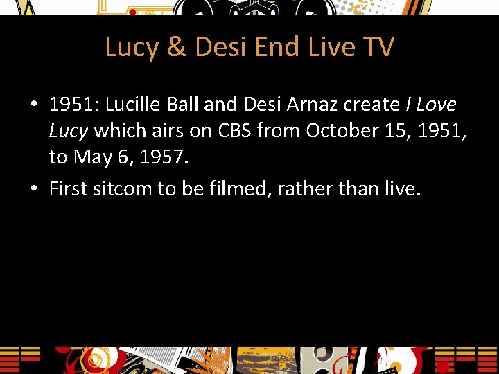 Lucy & Desi End Live TV • 1951: Lucille Ball and Desi Arnaz create