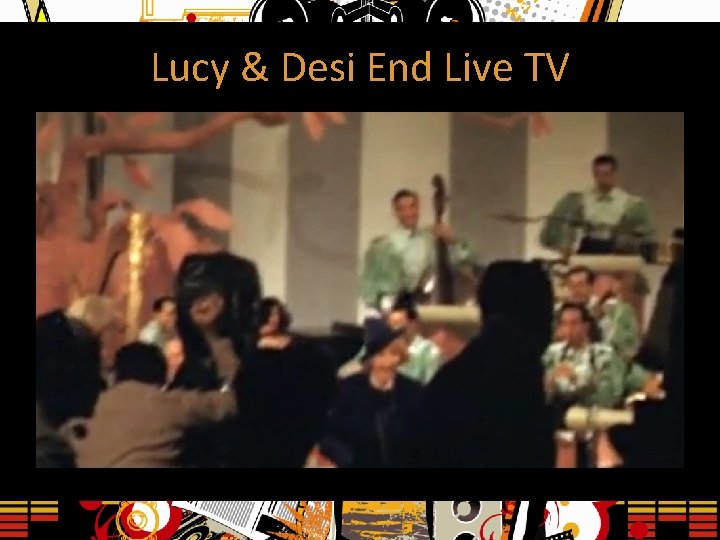 Lucy & Desi End Live TV 