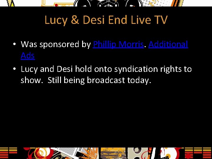 Lucy & Desi End Live TV • Was sponsored by Phillip Morris. Additional Ads