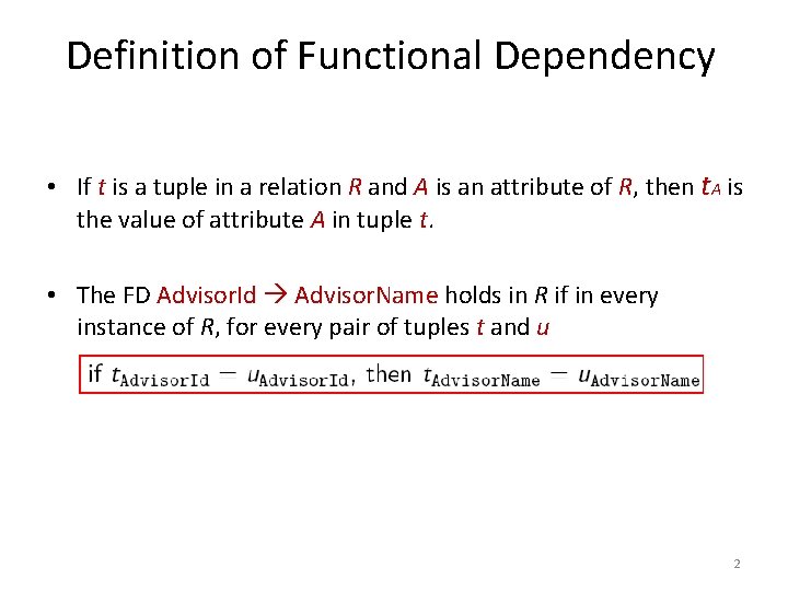 Definition of Functional Dependency • If t is a tuple in a relation R