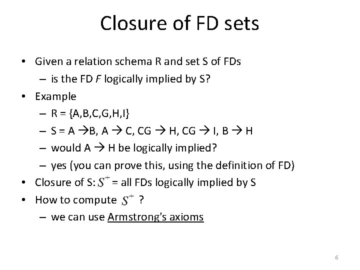 Closure of FD sets • Given a relation schema R and set S of