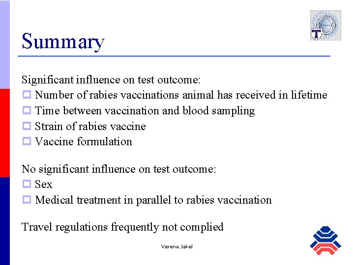 Summary Significant influence on test outcome: p Number of rabies vaccinations animal has received Summary Significant influence on test outcome: p Number of rabies vaccinations animal has received