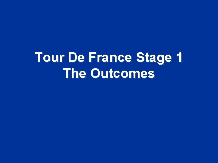 Tour De France Stage 1 The Outcomes 
