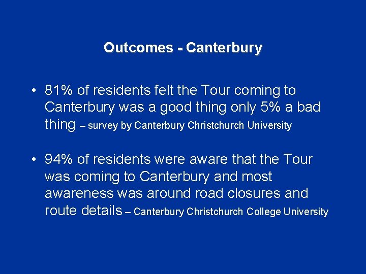 Outcomes - Canterbury • 81% of residents felt the Tour coming to Canterbury was