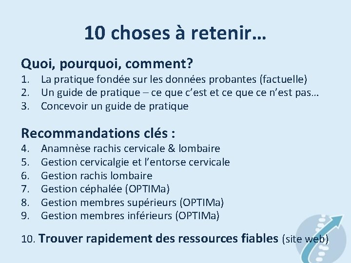 10 choses à retenir… Quoi, pourquoi, comment? 1. La pratique fondée sur les données