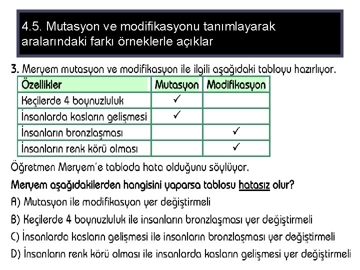 4. 5. Mutasyon ve modifikasyonu tanımlayarak aralarındaki farkı örneklerle açıklar 