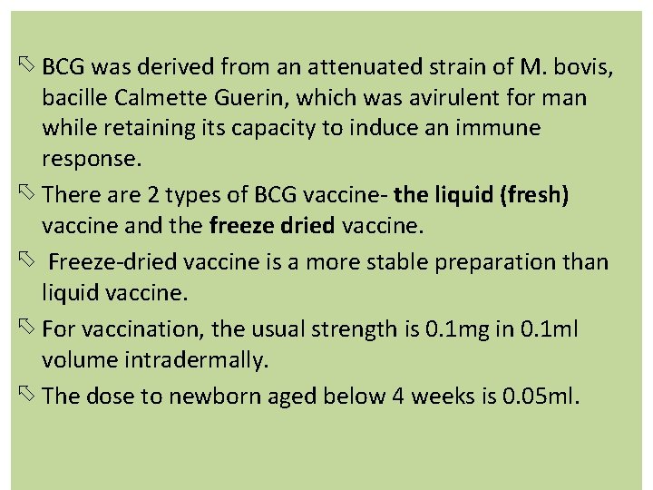 õ BCG was derived from an attenuated strain of M. bovis, bacille Calmette Guerin,