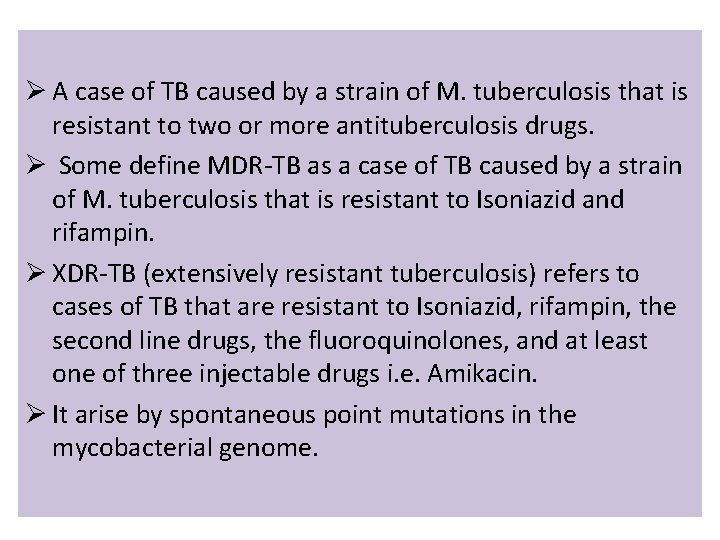 Ø A case of TB caused by a strain of M. tuberculosis that is