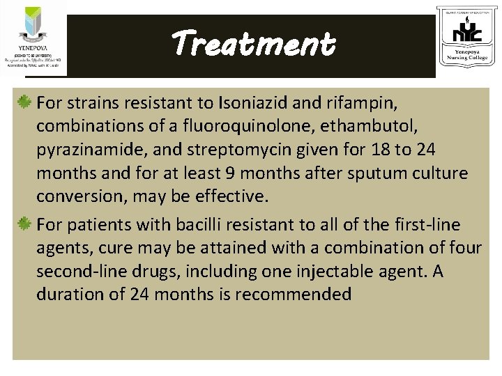 Treatment For strains resistant to Isoniazid and rifampin, combinations of a fluoroquinolone, ethambutol, pyrazinamide,