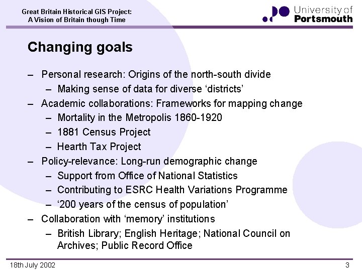 Great Britain Historical GIS Project: A Vision of Britain though Time Changing goals –