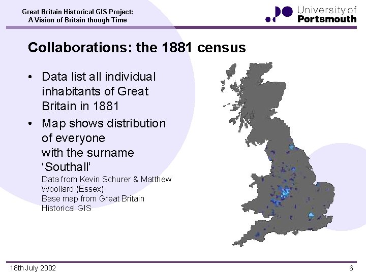 Great Britain Historical GIS Project: A Vision of Britain though Time Collaborations: the 1881