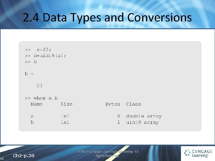 2. 4 Data Types and Conversions 12 Ch 2 -p. 28 © 2010 Cengage