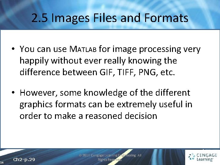 2. 5 Images Files and Formats • You can use MATLAB for image processing