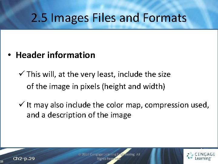 2. 5 Images Files and Formats • Header information ü This will, at the