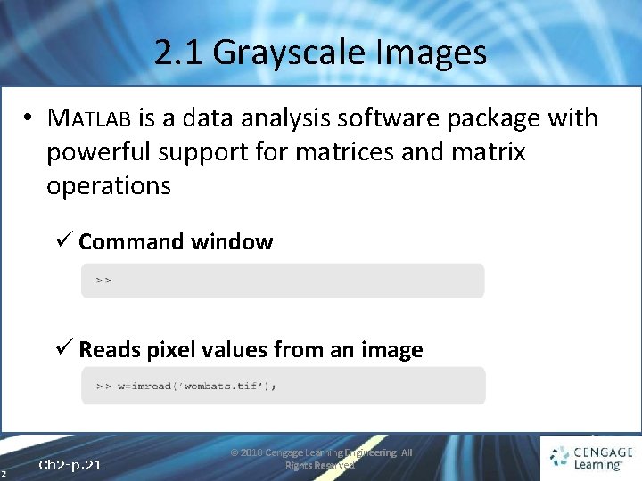 2. 1 Grayscale Images • MATLAB is a data analysis software package with powerful