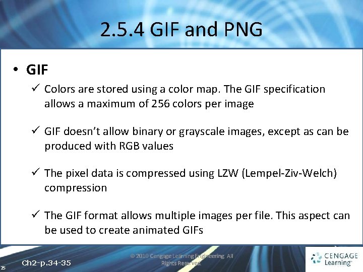 2. 5. 4 GIF and PNG • GIF ü Colors are stored using a