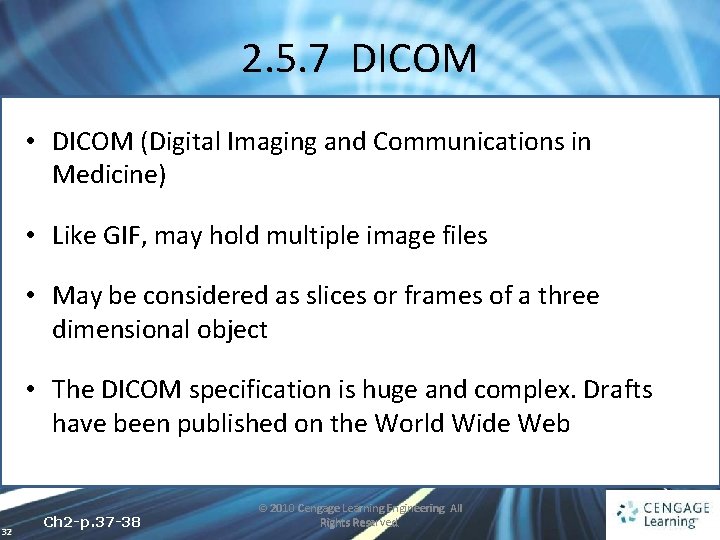 2. 5. 7 DICOM • DICOM (Digital Imaging and Communications in Medicine) • Like