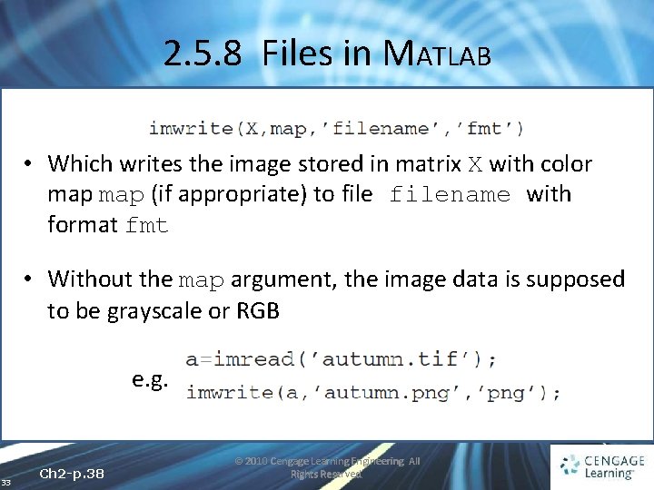 2. 5. 8 Files in MATLAB • Which writes the image stored in matrix