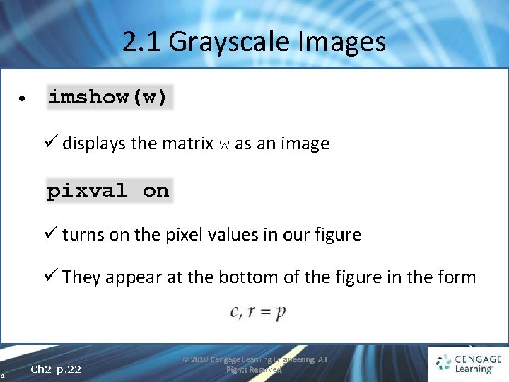 2. 1 Grayscale Images • imshow(w) ü displays the matrix w as an image