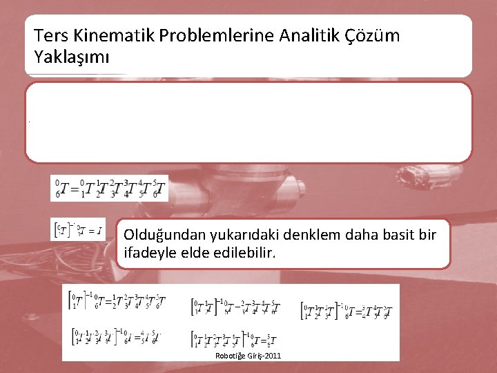 Ters Kinematik Problemlerine Analitik Çözüm Yaklaşımı Craig tarafından tanımlanan altı serbestlik derecesine sahip bir