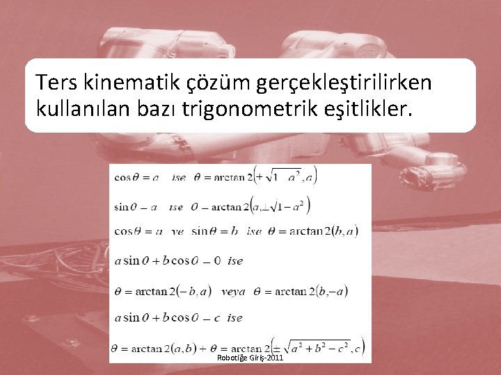 Ters kinematik çözüm gerçekleştirilirken kullanılan bazı trigonometrik eşitlikler. Robotiğe Giriş-2011 