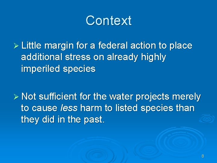 Context Ø Little margin for a federal action to place additional stress on already