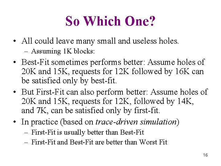 So Which One? • All could leave many small and useless holes. – Assuming