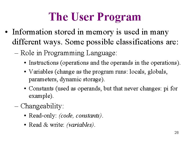 The User Program • Information stored in memory is used in many different ways.