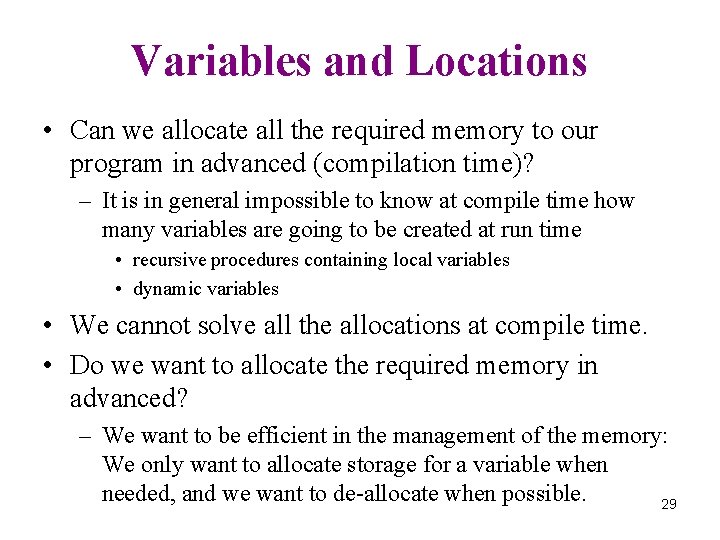 Variables and Locations • Can we allocate all the required memory to our program