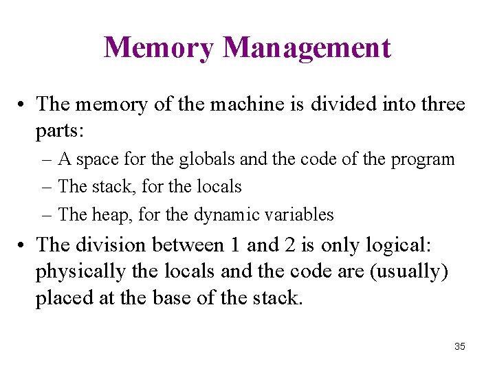 Memory Management • The memory of the machine is divided into three parts: –