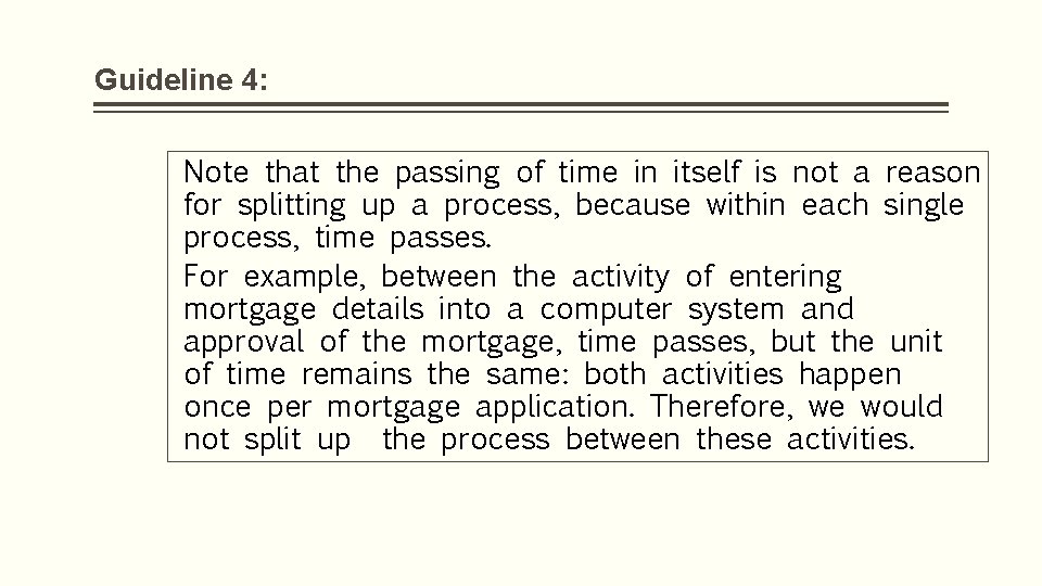 Guideline 4: Note that the passing of time in itself is not a reason