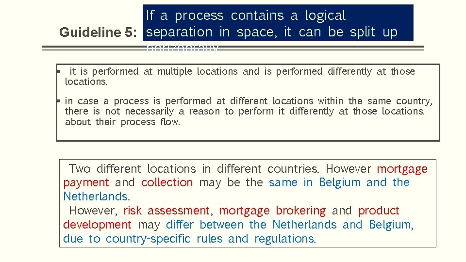 If a process contains a logical Guideline 5: separation in space, it can be