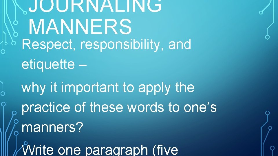 JOURNALING MANNERS Respect, responsibility, and etiquette – why it important to apply the practice