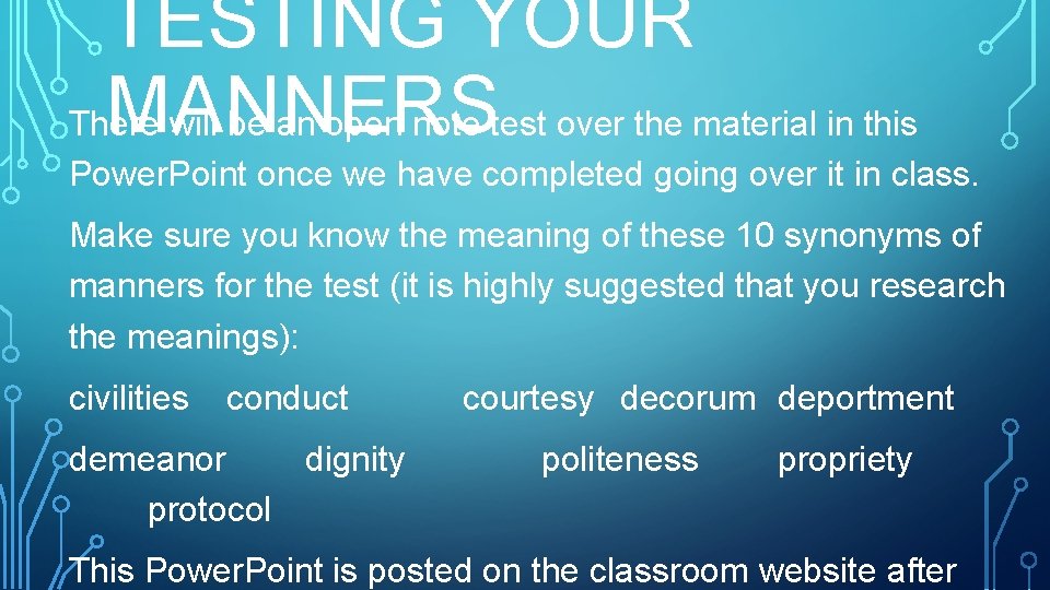 TESTING YOUR MANNERS There will be an open note test over the material in