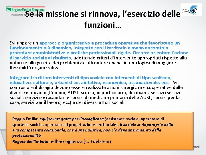 Se la missione si rinnova, l’esercizio delle funzioni… Sviluppare un approccio organizzativo e procedure