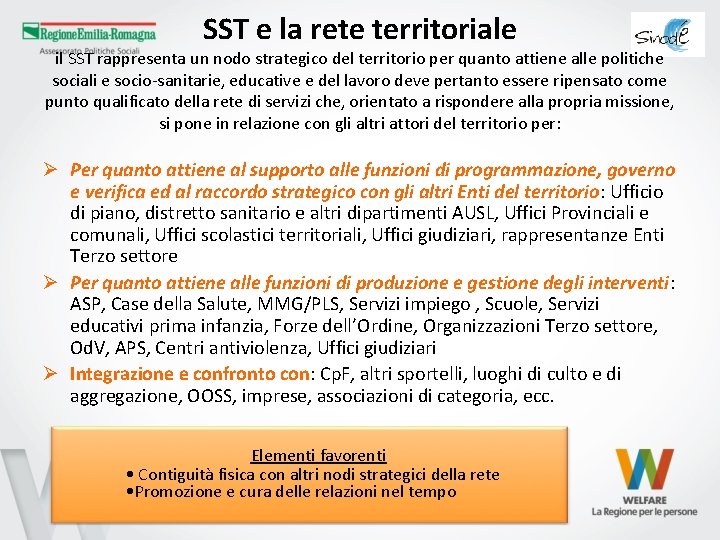 SST e la rete territoriale il SST rappresenta un nodo strategico del territorio per