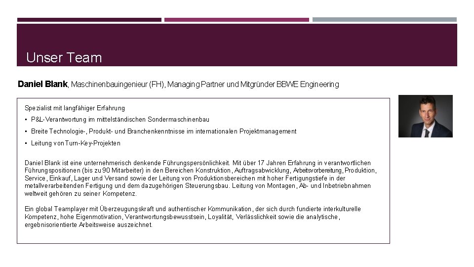 Unser Team Daniel Blank, Maschinenbauingenieur (FH), Managing Partner und Mitgründer BBWE Engineering Spezialist mit