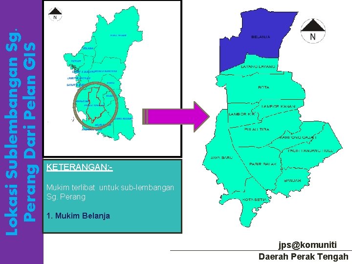 Lokasi Sublembangan Sg. Perang Dari Pelan GIS KETERANGAN: Mukim terlibat untuk sub-lembangan Sg. Perang