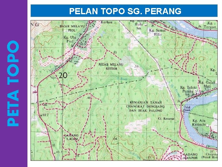 PETA TOPO PELAN TOPO SG. PERANG 