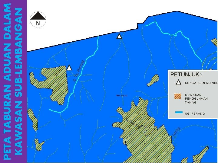 PETA TABURAN ADUAN DALAM KAWASAN SUB-LEMBANGAN PETUNJUK: - SUNGAI DAN KORIDO KAWASAN PENGGUNAAN TANAH
