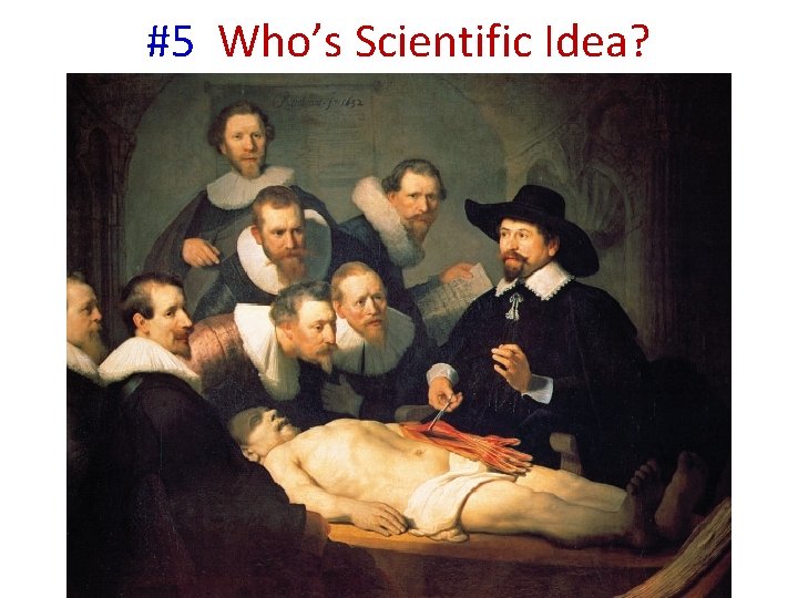 #5 Who’s Scientific Idea? 